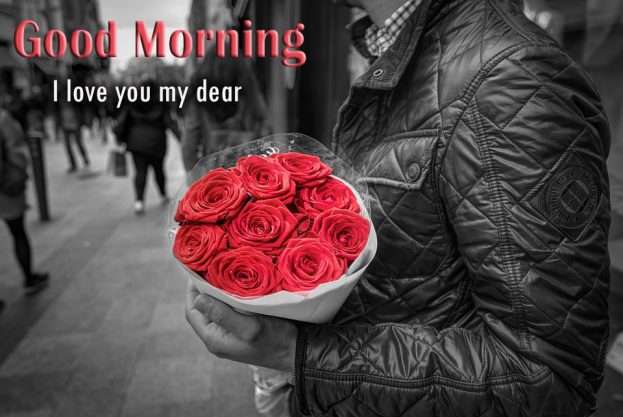 Good Morning I Love You My Dear Pictures - Good Morning Images, Quotes, Wishes, Messages, greetings & eCard