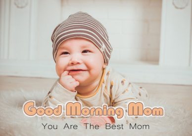 Good Morning Mom You Are The Best - Good Morning Images, Quotes, Wishes, Messages, greetings & eCard