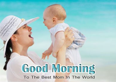Good Morning Quotes and Wishes For Mom - Good Morning Images, Quotes, Wishes, Messages, greetings & eCard