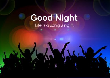 Good Night Life Is A Song - Good Morning Images, Quotes, Wishes, Messages, greetings & eCard Images