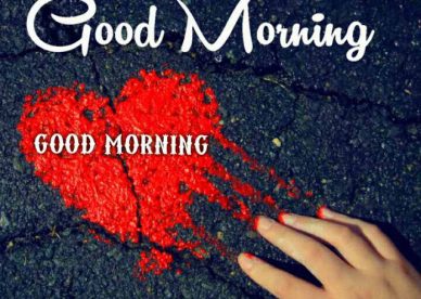 Good Morning Broken Heart Images - Good Morning Images, Quotes, Wishes, Messages, greetings & eCard Images
