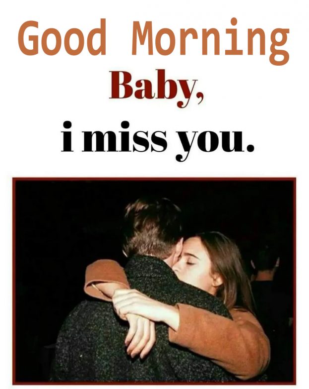 Good Morning Baby I Miss You - Good Morning Images, Quotes, Wishes, Messages, greetings & eCard Images