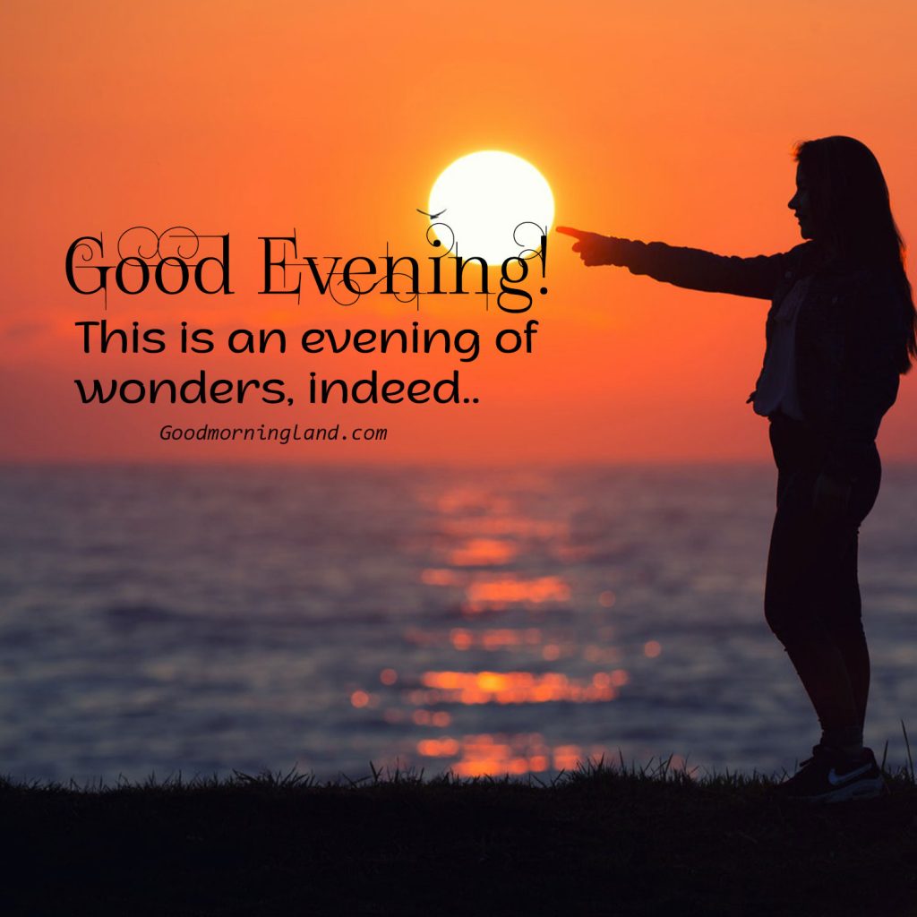 Make your friends day better with Good Evening Images - Good Morning ...