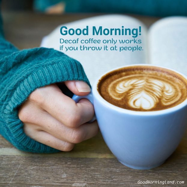 Two things I need in the morning You and my Coffee - Good Morning Images, Quotes, Wishes, Messages, greetings & eCard Images
