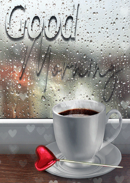 Good Morning Coffee With Love Heart & Rain GIFs - Good Morning Images, Quotes, Wishes, Messages, greetings & eCard Images