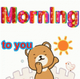 Good Morning To You GIFs - Good Morning Images, Quotes, Wishes, Messages, greetings & eCard Images