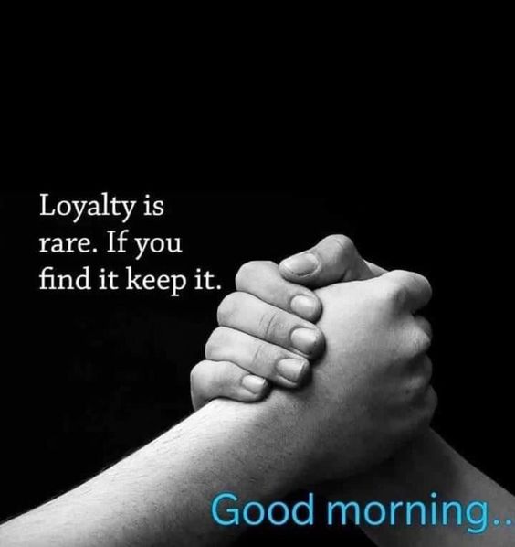 Good Morning Loyalty Is Rare Free Quotes - Good Morning Images, Quotes, Wishes, Messages, greetings & eCard Images