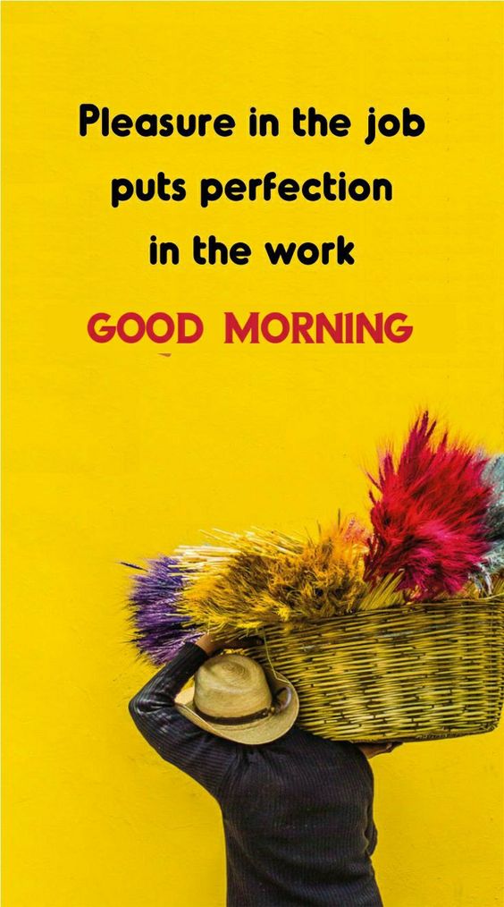 Good Morning Pleasure In The Work Quotes - Good Morning Images, Quotes, Wishes, Messages, greetings & eCard Images