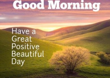 Good Morning Positive Day Images For Family - Good Morning Images, Quotes, Wishes, Messages, greetings & eCard Images
