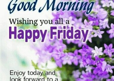 Good Morning Happy Friday Motivational Quotes 2023 - Good Morning Images, Quotes, Wishes, Messages, greetings & eCard Images