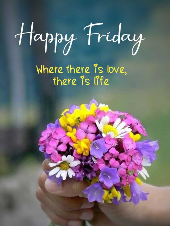 Good Morning Love And Life Friday Images - Good Morning Images, Quotes, Wishes, Messages, greetings & eCard Images