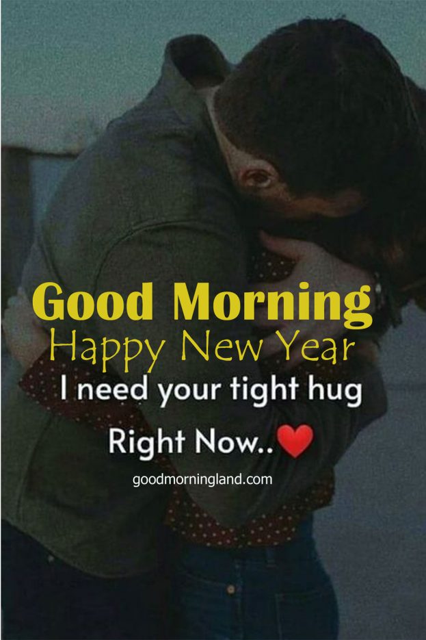 Good Morning Tight Hug Love New Year Images 2023 - Good Morning Images, Quotes, Wishes, Messages, greetings & eCard Images
