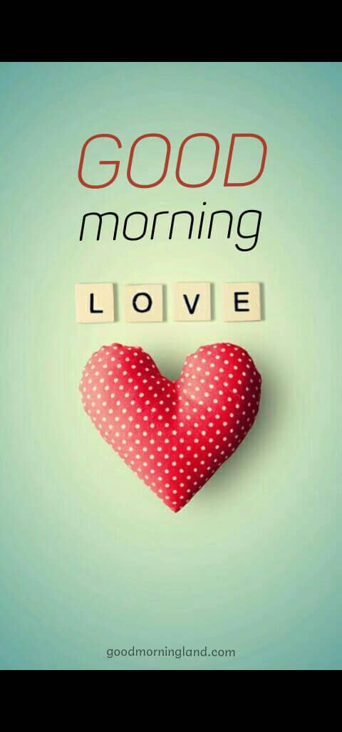 Good Morning Best Love Heart Images For Him - Good Morning Images, Quotes, Wishes, Messages, greetings & eCard Images