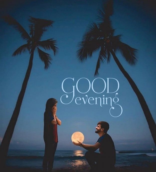 Romantic Love Good Evening Messages - Good Morning Images, Quotes, Wishes, Messages, greetings & eCard Images - Good Morning Images, Quotes, Wishes, Messages, greetings & eCard Images